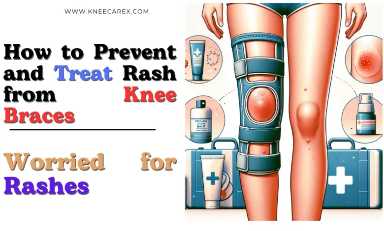 How to Prevent and Treat Rash from Knee Braces