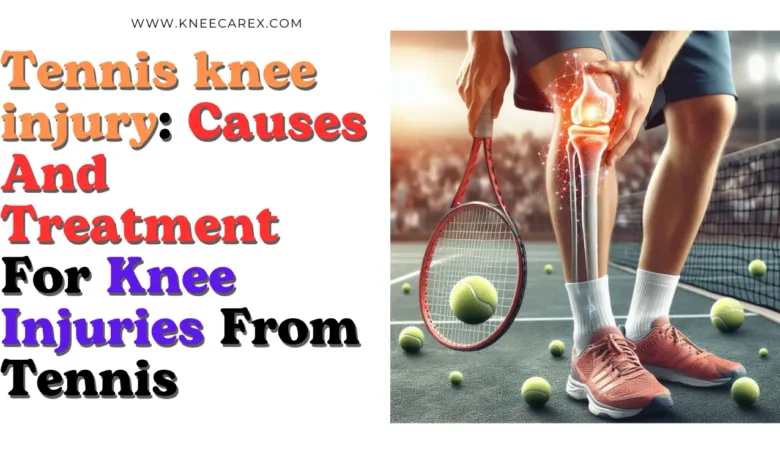 Tennis knee injury Causes And Treatment For Knee Injuries From Tennis