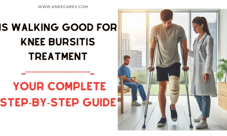 Is Walking Good For Knee Bursitis Treatment Expert Guide 2024